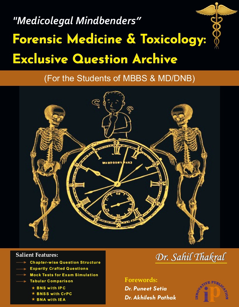 Medicolegal Mindbenders Forensic Medicine and Toxicology- Exclusive Question Archive