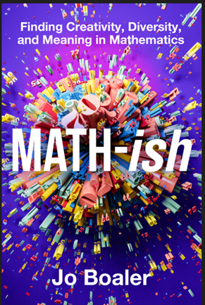 Math-ish: Finding Creativity, Diversity, and Meaning in Mathematics