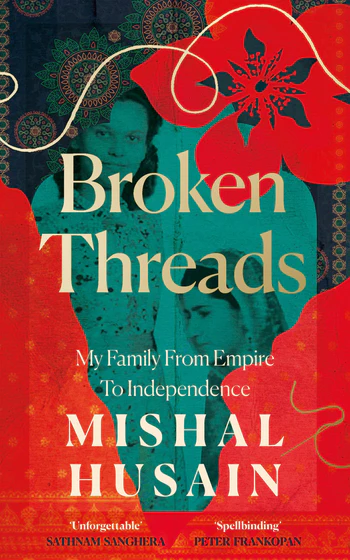 Broken Threads My Family From Empire to Independence