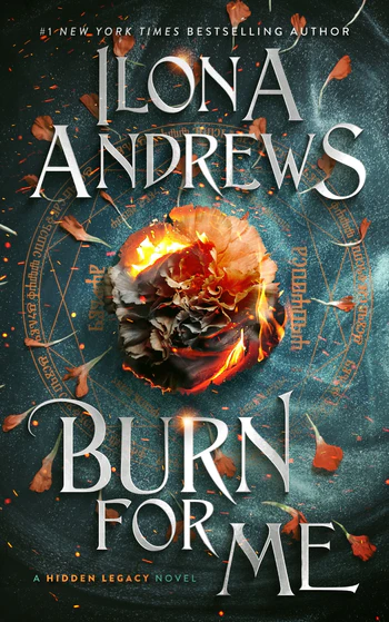 Burn for Me A Hidden Legacy Novel