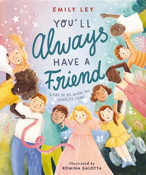 You'll Always Have a Friend What to Do When the Lonelies Come