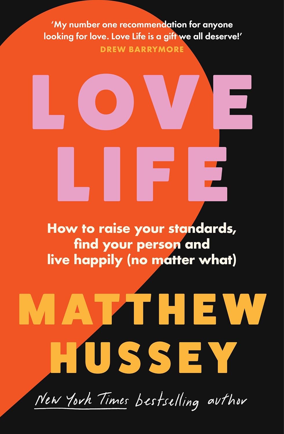 Love Life How to raise your standards, find your person and live happily (no matter what)