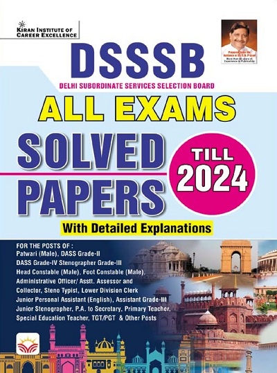 DSSSB ALL Exam Previous Year Solved Papers Till 2024 PYQs with Detailed Explanations (English Medium) 