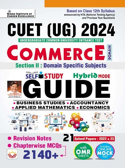 CUET UG 2024 Commerce Section 2 Domain Specific Subjects Guide Includes Business Studies,Accountancy,Applied Maths,Economics+21 PYQs of 2022 & 2023+Revision Notes+Chapterwise MCQs (Eng Med)