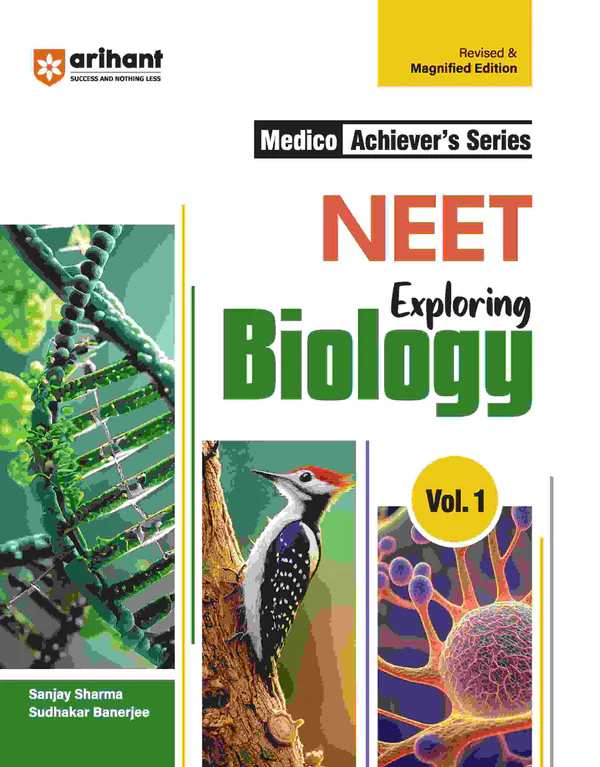 Medico Achiever's Series I NEET Exploring I Biology- Vol.1 I Revised & Magnified Edition for NEET 2025 Preparation