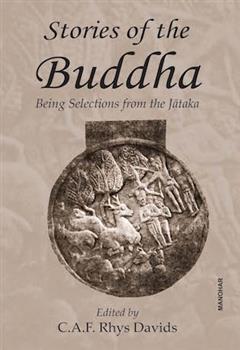 Stories of the Buddha: Being Selections From the Jataka