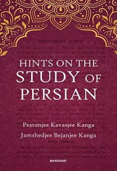 Hints on the Study of Persian (for Standards V., VI. and VII. of High Schools)