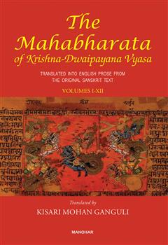 The Mahabharata of Krishna-Dwaipayana Vyasa: Translated into English Prose from the Original Sanskrit Text (12 Vols. Set)