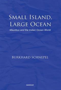 Small Island, Large Ocean: Mauritius and the Indian Ocean World