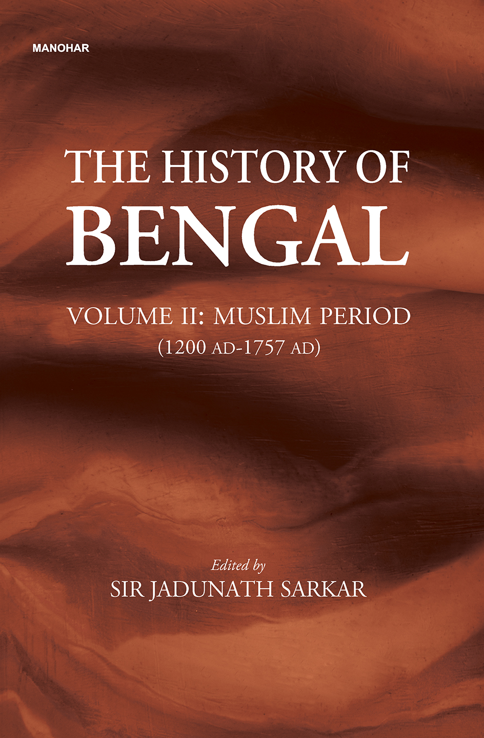 The History of Bengal: Muslim Period (1200 AD-1757 AD) (Vol. II)