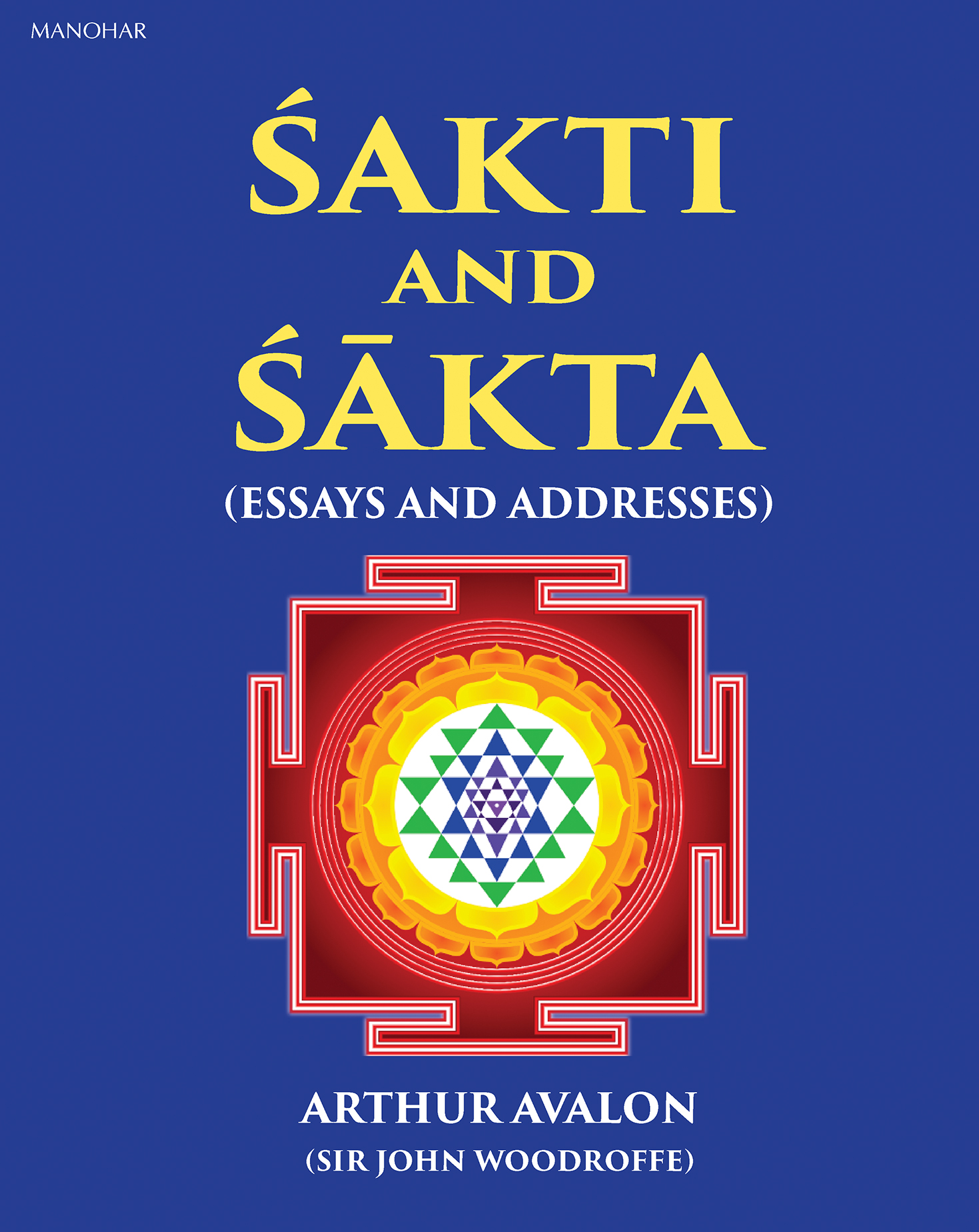 Sakti and Sakta: (Essays and Addresses)