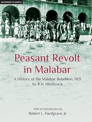 Peasant Revolt in Malabar: A History of the Malabar Rebellion, 1921