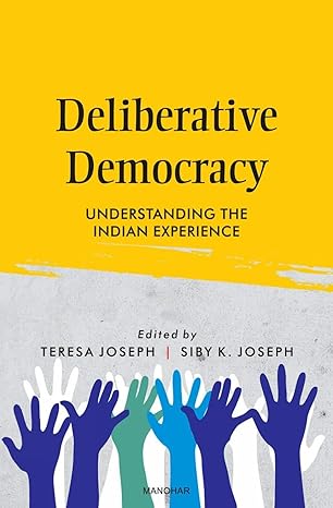 Deliberative Democracy: Understanding the Indian Experience