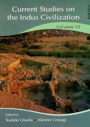 Current Studies on the Indus Civilization: Vol. 3