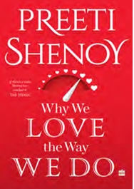 Why We Love the Way We Do