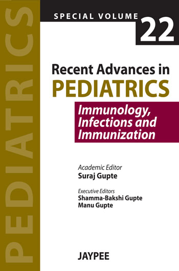 Recent Advances in Pediatrics-Special Volume 22: Immunology, Infections and Immunization