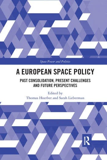 A European Space Policy: Past Consolidation, Present Challenges and Future Perspectives