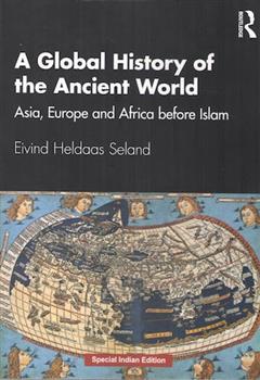 A Global History of the Ancient World: Asia, Europe and Africa before Islam