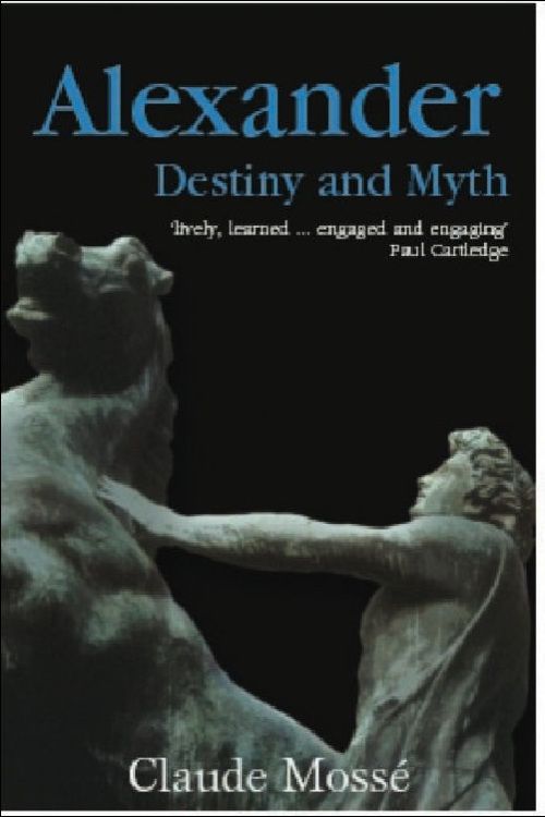 Alexander: Destiny and Myth