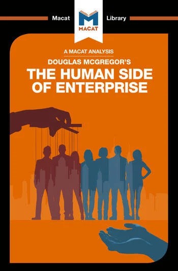 An Analysis of Douglas McGregor's: The Human Side of Enterprise