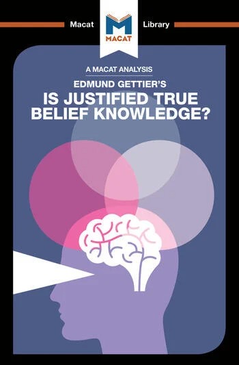 An Analysis of Edmund Gettier's: Is Justified True Belief Knowledge