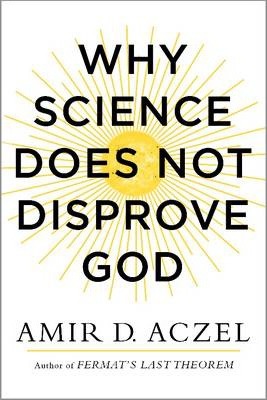 WHY SCIENCE DOES NOT DISPROVE GOD