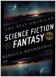 THE BEST AMERICAN SCIENCE FICTION AND FANTASY 2022