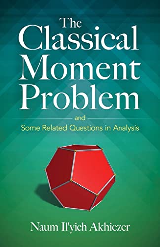 CLASSICAL MOMENT PROBLEM: AND SOME RELATED QUESTIONS IN ANAL