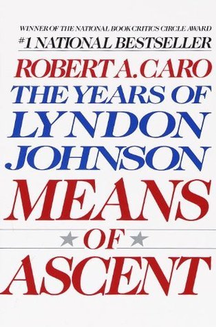 Means of Ascent: The Years of Lyndon Johnson II: 2