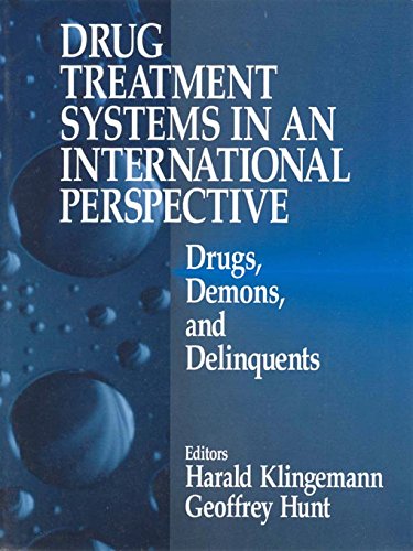 Drug Treatment Systems in an International Perspective  Drugs, Demons, and Delinquents