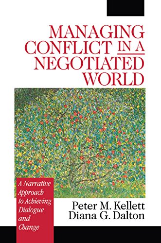 Managing Conflict in a Negotiated World  A Narrative Approach to Achieving Productive Dialogue and Change