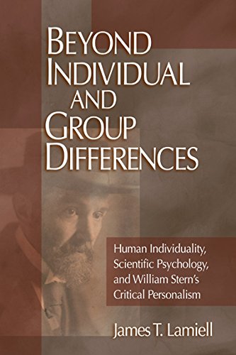 Beyond Individual and Group Differences  Human Individuality, Scientific Psychology, and William Stern's Critical Personalism
