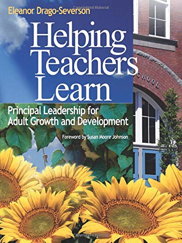 Helping Teachers Learn  Principal Leadership for Adult Growth and Development