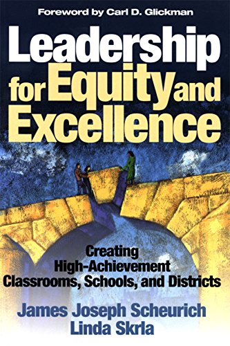 Leadership for Equity and Excellence  Creating High-Achievement Classrooms, Schools, and Districts