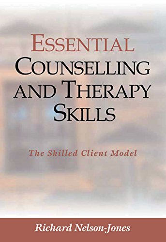 Essential Counselling and Therapy Skills  The Skilled Client Model