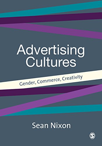 Advertising Cultures  Gender, Commerce, Creativity
