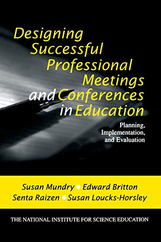 Designing Successful Professional Meetings and Conferences in Education  Planning, Implementation, and Evaluation
