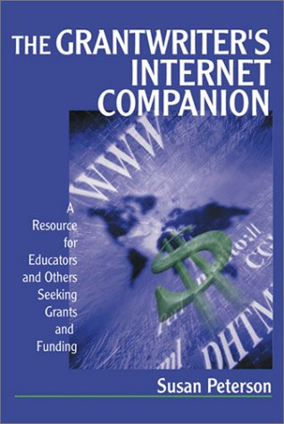 The Grantwriter's Internet Companion  A Resource for Educators and Others Seeking Grants and Funding