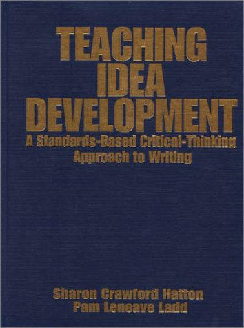 Teaching Idea Development  A Standards-Based Critical-Thinking Approach to Writing