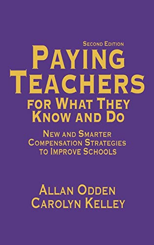 Paying Teachers for What They Know and Do  New and Smarter Compensation Strategies to Improve Schools