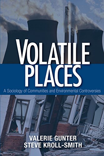 Volatile Places  A Sociology of Communities and Environmental Controversies
