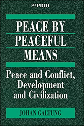Peace by Peaceful Means Peace and Conflict, Development and Civilization