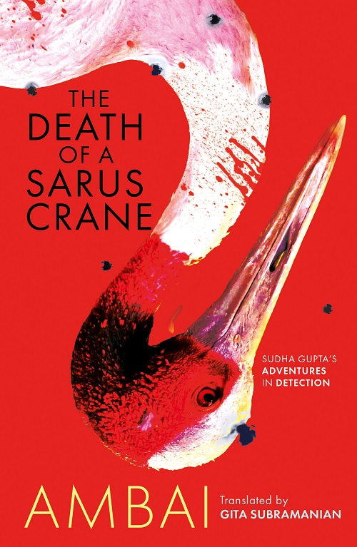 THE DEATH OF A SARUS CRANE SUDHA GUPTA’S ADVENTURES IN DETECTION