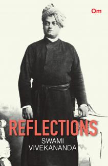 REFLECTIONS SWAMI VIVEKANANDA