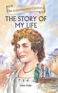 OM ILLUSTRATED CLASSIC: THE STORY OF MY LIFE HELEN KELLER (ILLUSTRATED ABRIDGED CLASSICS)