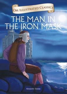 OM ILLUSTRATED CLASSIC: THE MAN IN THE IRON MASK (ILLUSTRATED ABRIDGED CLASSICS)