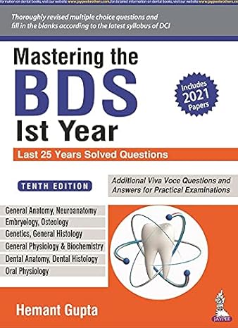 Mastering the BDS Ist Year (Last 25 Years Solved Questions)